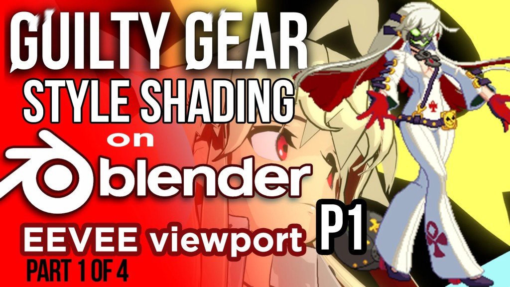 Guilty Gear Stylized Shader in Blender's EEVEE (Part 1 of 4)
