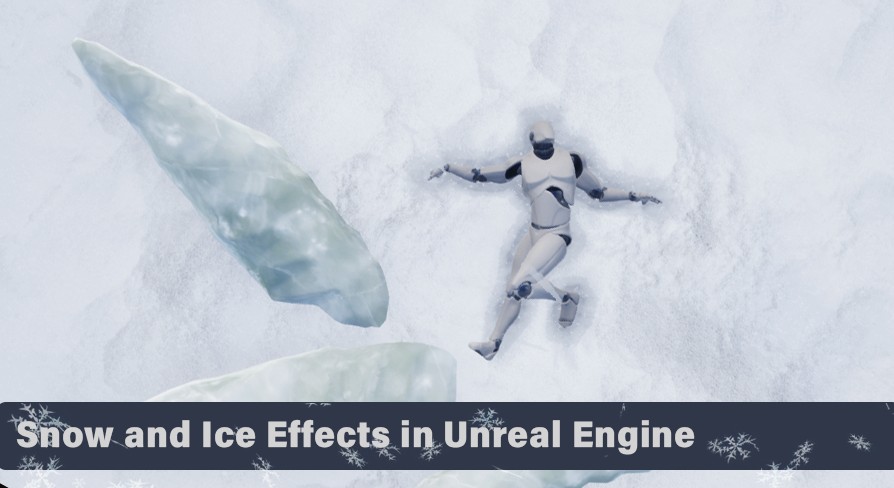 [UE5.0] Snow Effects
