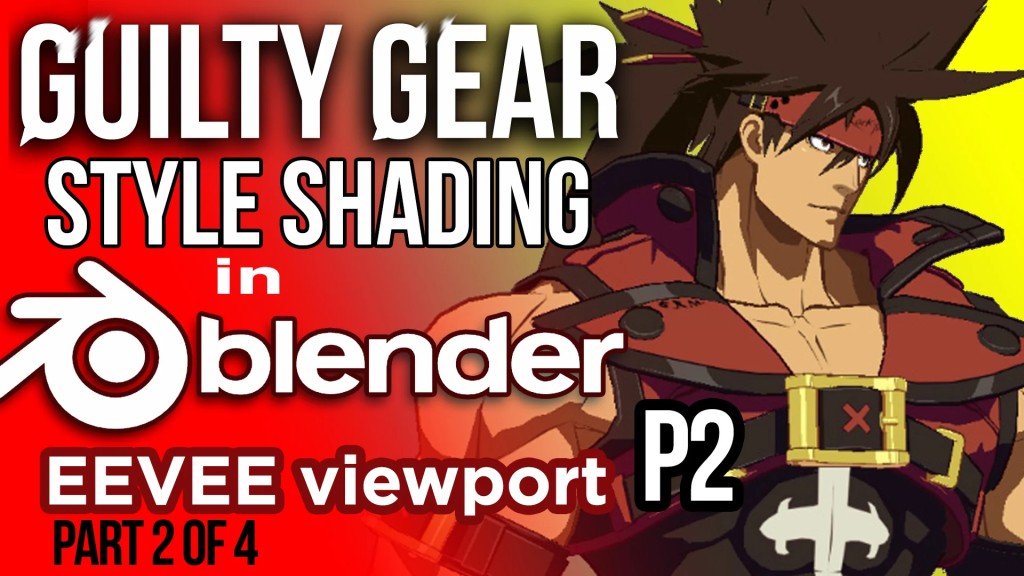 Guilty Gear Stylized Shader in Blender's EEVEE (Part 2 of 4)