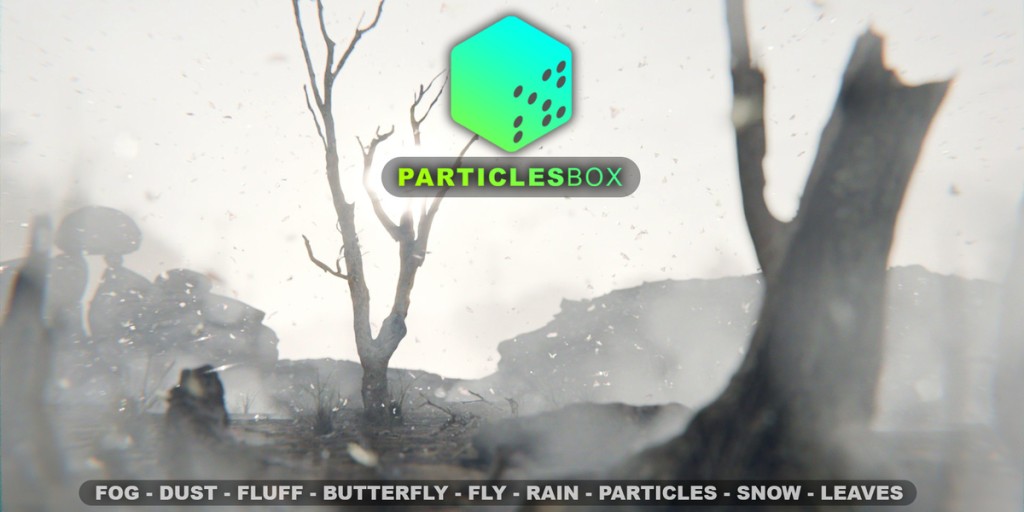 Particles Box – Fog, Rain , Particles, Snow, Leaves, Dust, Fluff, Butterfly, Fly.